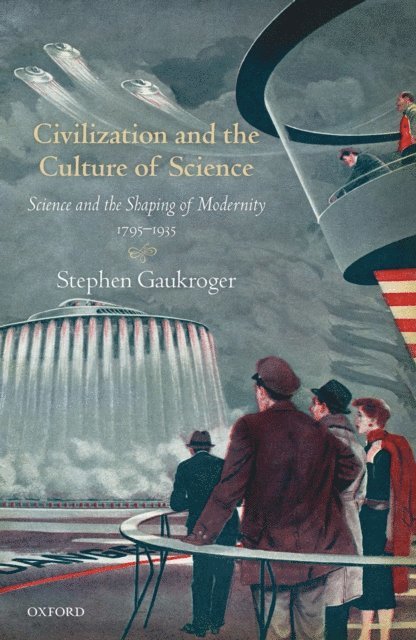 Stephen Gaukroger - Civilization and the Culture of Science, E-bok
