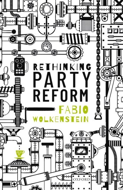 Fabio Wolkenstein - Rethinking Party Reform, E-bok