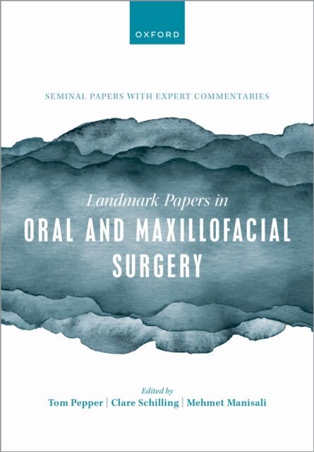 Mehmet Manisali, Clare Schilling, Tom Pepper - Landmark Papers in Oral and Maxillofacial Surgery, E-bok