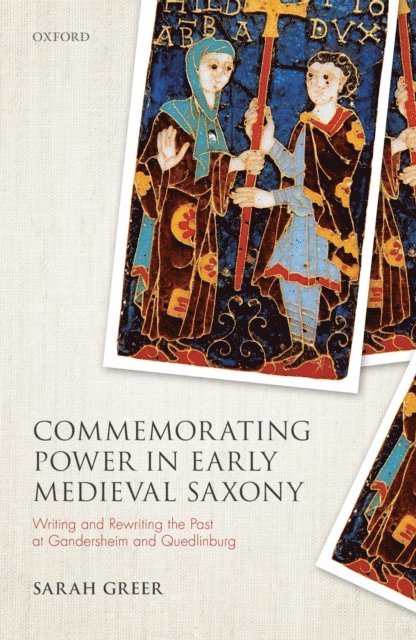 Sarah Greer - Commemorating Power in Early Medieval Saxony, E-bok