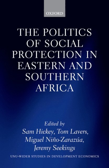Jeremy Seekings, Miguel Nino-Zarazua, Tom Lavers, Sam Hickey - Politics of Social Protection in Eastern and Southern Africa, E-bok