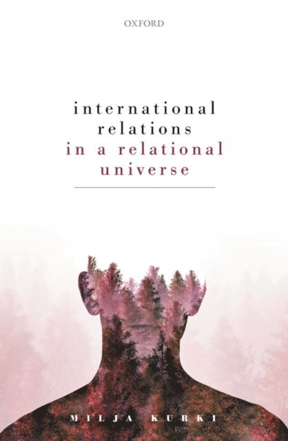Milja Kurki - International Relations in a Relational Universe, E-bok