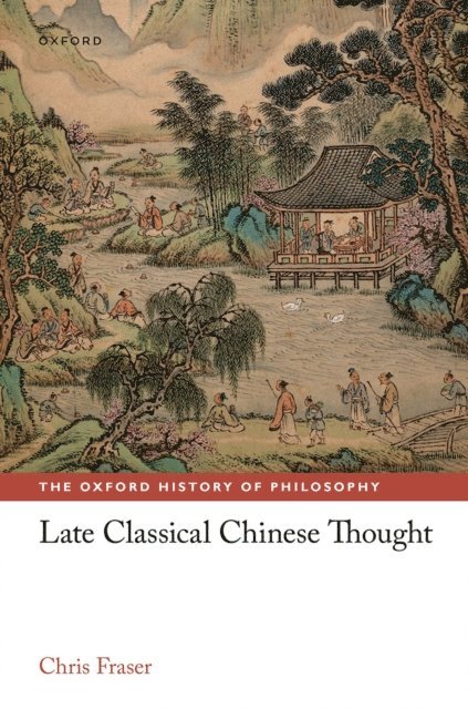 Chris Fraser - Late Classical Chinese Thought, E-bok