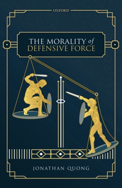 Jonathan Quong - Morality of Defensive Force, E-bok