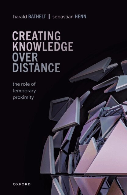 Sebastian Henn, Harald Bathelt - Creating Knowledge over Distance, E-bok