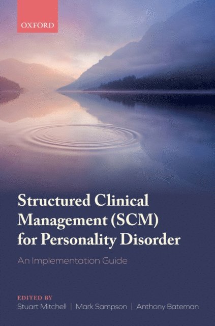 Anthony Bateman, Mark Sampson, Stuart Mitchell - Structured Clinical Management (SCM) for Personality Disorder, E-bok