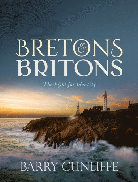 Barry Cunliffe - Bretons and Britons, E-bok