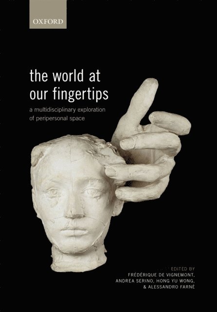 Alessandro FarnA*, Hong Yu Wong, Andrea Serino, FrA(c)dA(c)rique de Vignemont de Vignemont - World at Our Fingertips, E-bok