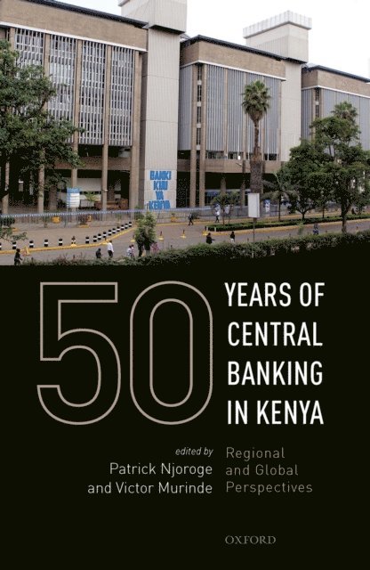 Victor Murinde, Patrick Njoroge - 50 Years of Central Banking in Kenya, E-bok