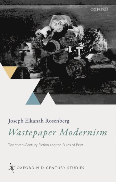 Joseph Elkanah Rosenberg - Wastepaper Modernism, E-bok