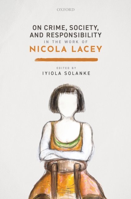 Iyiola Solanke - On Crime, Society, and Responsibility in the work of Nicola Lacey, E-bok