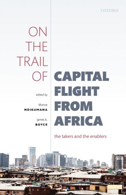 James K. Boyce, LA(c)once Ndikumana - On the Trail of Capital Flight from Africa, E-bok