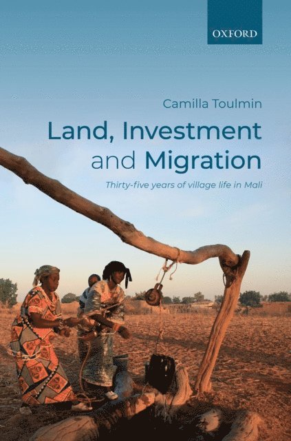 Camilla Toulmin - Land, Investment, and Migration, E-bok
