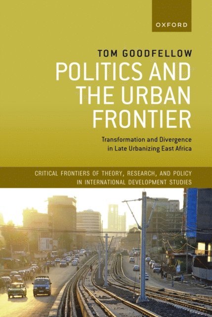 Tom Goodfellow - Politics and the Urban Frontier, E-bok