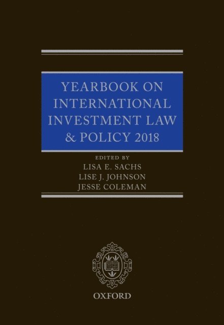 Jesse Coleman, Lise Johnson, Lisa Sachs - Yearbook on International Investment Law & Policy 2018, E-bok