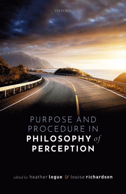 Louise Richardson, Heather Logue - Purpose and Procedure in Philosophy of Perception, E-bok