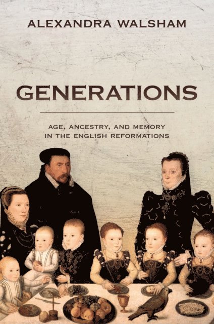 Alexandra Walsham - Generations, E-bok