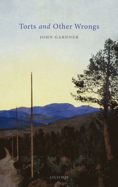 John Gardner - Torts and Other Wrongs, E-bok