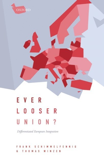 Thomas Winzen, Frank Schimmelfennig - Ever Looser Union?, E-bok