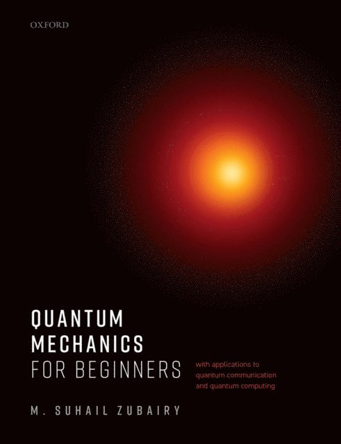 M. Suhail Zubairy - Quantum Mechanics for Beginners, E-bok