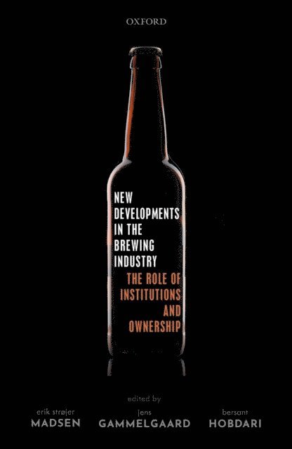 Bersant Hobdari, Jens Gammelgaard, Erik Strojer Madsen - New Developments in the Brewing Industry, E-bok