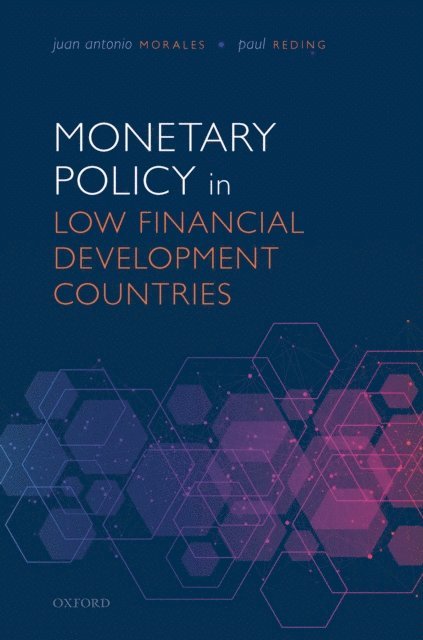 Paul Reding, Juan Antonio Morales - Monetary Policy in Low Financial Development Countries, E-bok