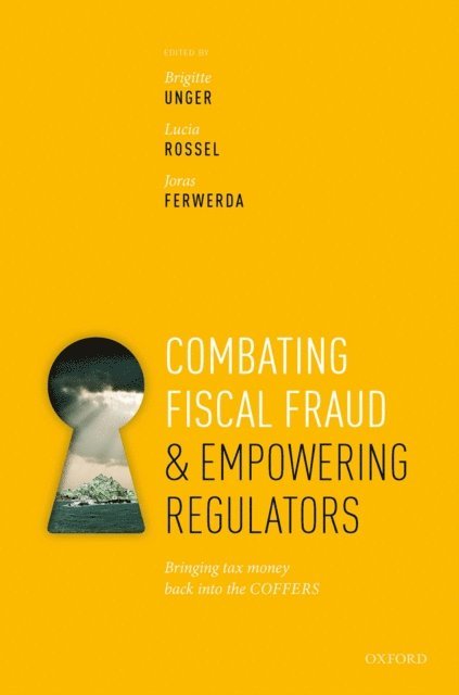Joras Ferwerda, Lucia Rossel, Brigitte Unger - Combating Fiscal Fraud and Empowering Regulators, E-bok