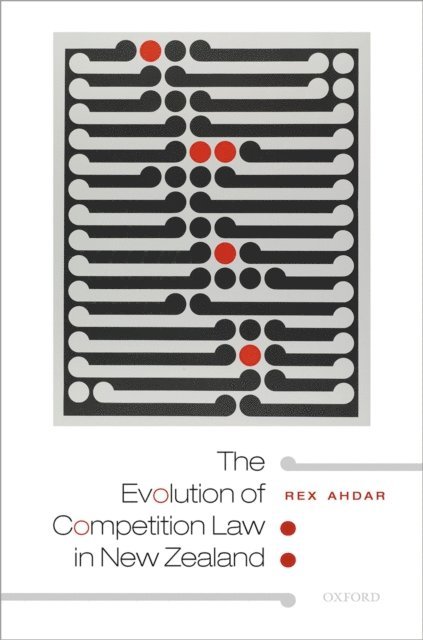 Rex Ahdar - Evolution of Competition Law in New Zealand, E-bok