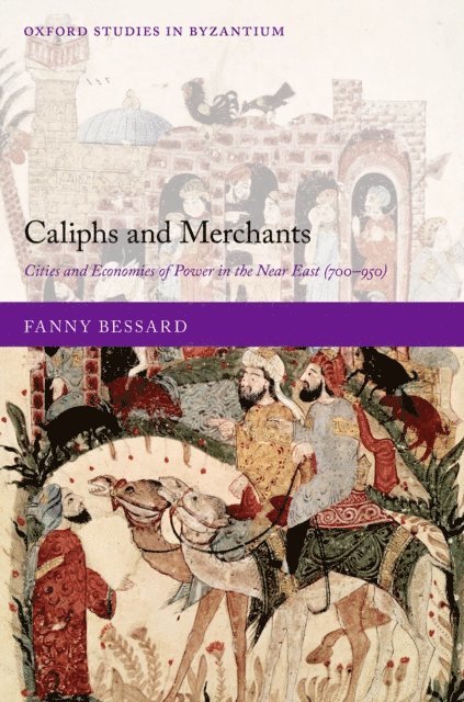 Fanny Bessard - Caliphs and Merchants, E-bok