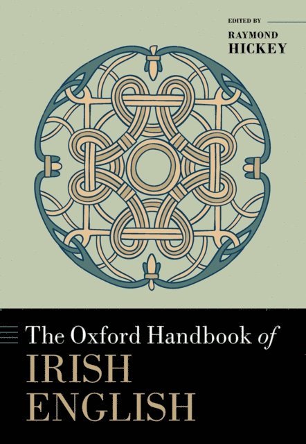 Raymond Hickey - Oxford Handbook of Irish English, E-bok