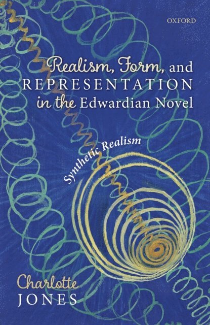 Charlotte Jones - Realism, Form, and Representation in the Edwardian Novel, E-bok
