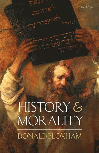 Donald Bloxham - History and Morality, E-bok