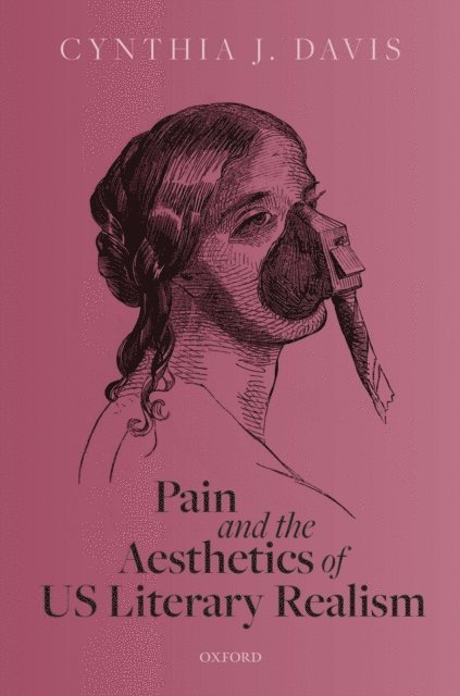 Cynthia J. Davis - Pain and the Aesthetics of US Literary Realism, E-bok