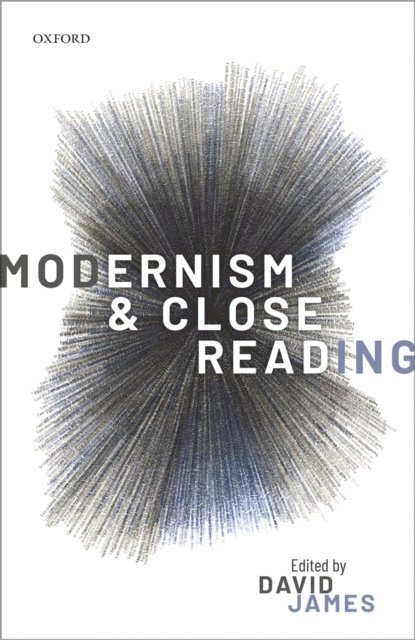 David James - Modernism and Close Reading, E-bok