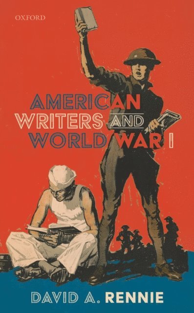 David A. Rennie - American Writers and World War I, E-bok