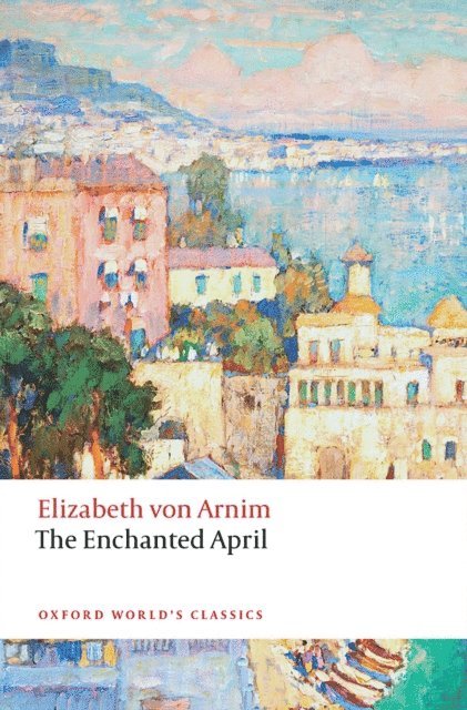 Elizabeth von Arnim, Isobel Maddison - Enchanted April, E-bok