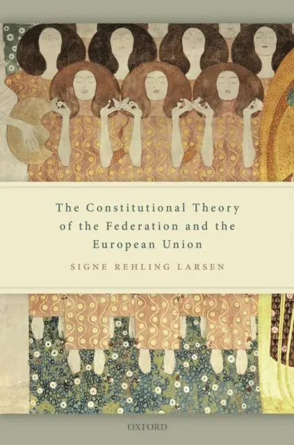 Signe Rehling Larsen - Constitutional Theory of the Federation and the European Union, E-bok. Tillgänglighet: Lägg i varukorg