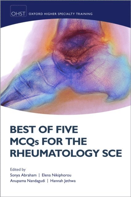 Hannah Jethwa, Anupama Nandagudi, Elena Nikiphorou, Sonya Abraham - Best of Five MCQs for the Rheumatology SCE, E-bok