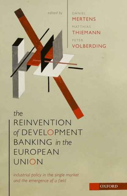 Peter Volberding, Matthias Thiemann, Daniel Mertens - Reinvention of Development Banking in the European Union, E-bok