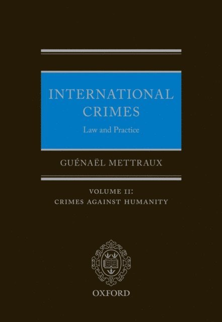 GuA(c)naA«l Mettraux - International Crimes: Law and Practice, E-bok