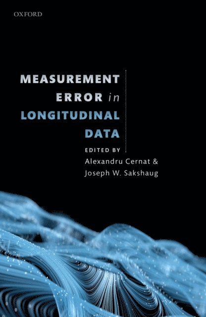 Joseph W. Sakshaug, Alexandru Cernat - Measurement Error in Longitudinal Data, E-bok