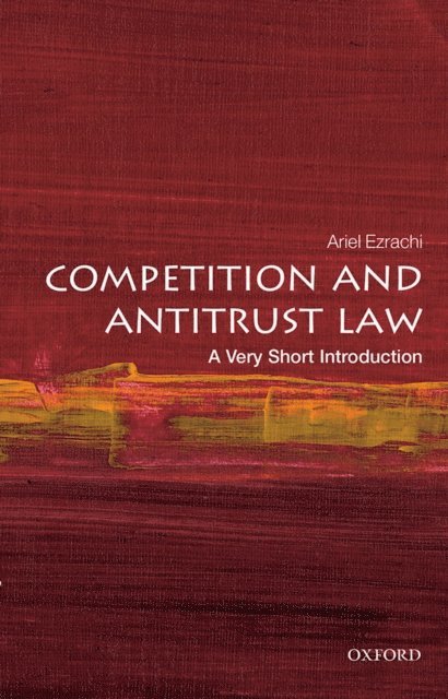 Ariel Ezrachi - Competition and Antitrust Law, E-bok