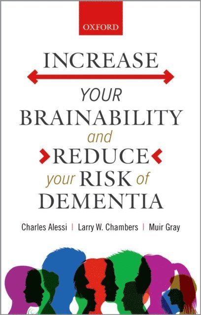 Muir Gray, Larry W. Chambers, Charles Alessi - Increase your Brainability-and Reduce your Risk of Dementia, E-bok