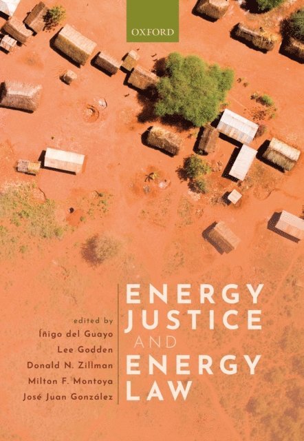 Jose Juan Gonzalez, Milton Fernando Montoya, Donald D. Zillman, Lee Godden, Inigo del Guayo - Energy Justice and Energy Law, E-bok