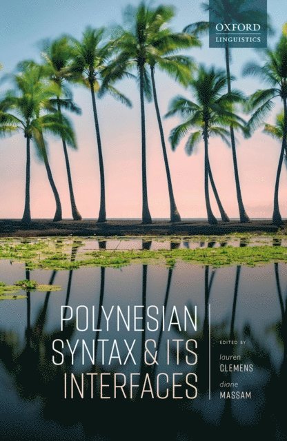 Diane Massam, Lauren Clemens - Polynesian Syntax and its Interfaces, E-bok