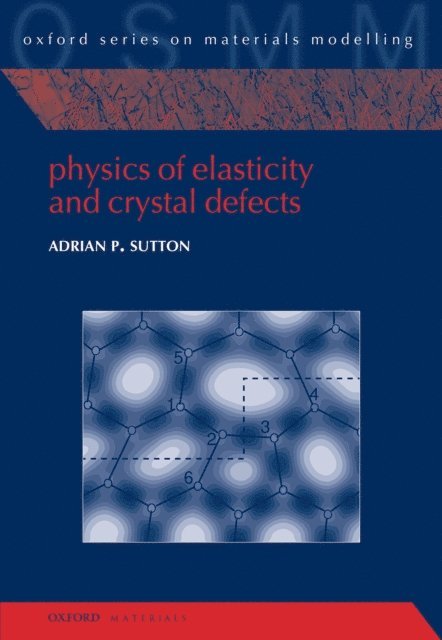Adrian P. Sutton - Physics of Elasticity and Crystal Defects, E-bok