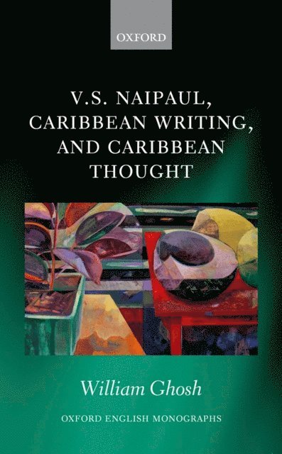 William Ghosh - V.S. Naipaul, Caribbean Writing, and Caribbean Thought, E-bok