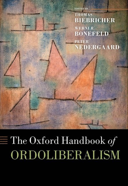 Peter Nedergaard, Werner Bonefeld, Thomas Biebricher - Oxford Handbook of Ordoliberalism, E-bok