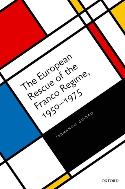 Fernando Guirao - European Rescue of the Franco Regime, 1950-1975, E-bok