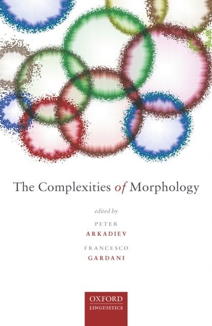 Francesco Gardani, Peter Arkadiev - Complexities of Morphology, E-bok